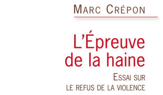 Marc Crépon, épreuve de la haine